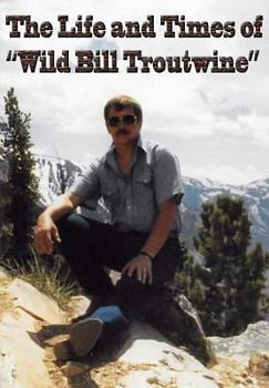 Paperback Life and Times of "Wild Bill Troutwine" Book