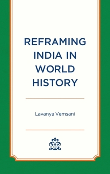 Paperback Reframing India in World History Book