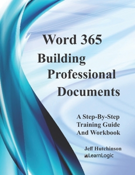 Paperback Word 365 - Building Professional Documents: Supports Word 2016 and 2019 Book