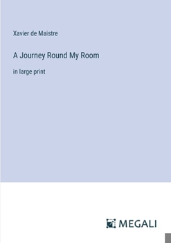 Paperback A Journey Round My Room: in large print Book