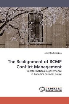 Paperback The Realignment of Rcmp Conflict Management Book