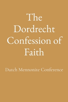 Paperback The Dordrecht Confession of Faith Book