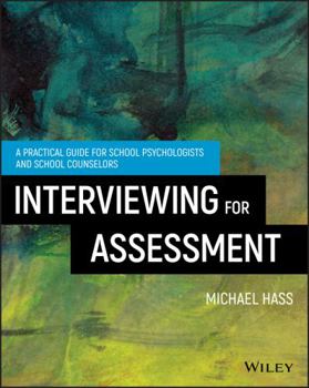 Paperback Interviewing for Assessment: A Practical Guide for School Psychologists and School Counselors Book