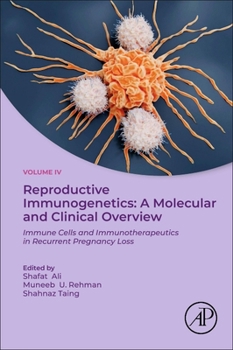 Paperback Reproductive Immunogenetics: A Molecular and Clinical Overview: Immune Cells and Immunotherapeutics in Recurrent Pregnancy Loss Book