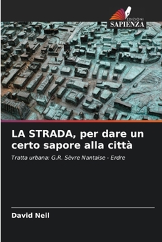 Paperback LA STRADA, per dare un certo sapore alla città [Italian] Book