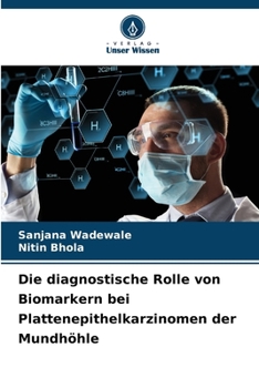 Paperback Die diagnostische Rolle von Biomarkern bei Plattenepithelkarzinomen der Mundhöhle [German] Book