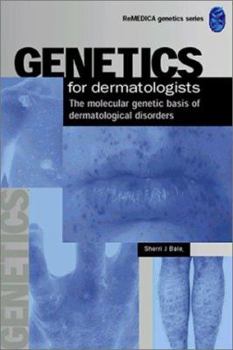 Paperback Genetics for Dermatologits: The Molecular Genetics Basis Book