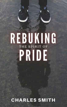Paperback Rebuking The Spirit of Pride Book