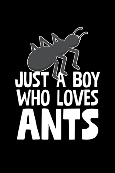 Paperback Just A Boy Who Loves Ants: College Ruled Lined Writing Notebook Journal, 6x9, 120 Pages Book