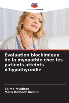 Évaluation biochimique de la myopathie chez les patients atteints d'hypothyroïdie (French Edition)