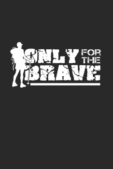 Paperback Only for the brave: 6x9 Climbing - blank with numbers paper - notebook - notes Book