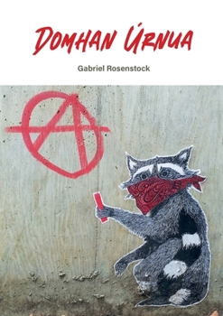 Paperback Domhan Úrnua: Díolaim idirnáisiúnta de scríbhinní agus ráitis ó luath-ainrialaithe nótáilte [Irish] Book