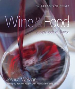 Hardcover Williams-Sonoma Wine & Food: A New Look at Flavor Book