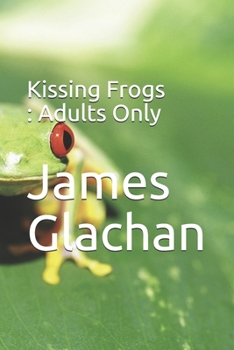 Paperback Kissing Frogs: Adults Only Book