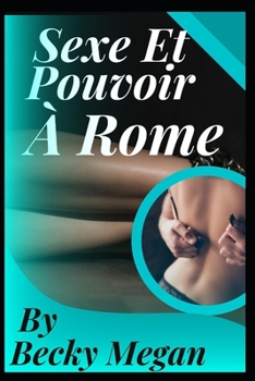 Sexe Et Pouvoir ? Rome