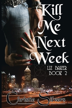 Paperback Kill Me Next Week (Liz Baker, book 2) Book