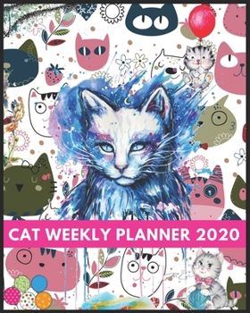 Cat Weekly Planner 2020: Make 2020 a Meowy Year! Cute cat Weekly Organizer for January - December, Best Gift For School, Work, Office for Women & Girls (Year Planners 2020)
