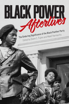 Paperback Black Power Afterlives: The Enduring Significance of the Black Panther Party Book