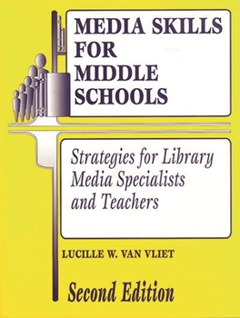 Paperback Media Skills for Middle Schools Second Edition: Strategies for Library Media Specialists and Teachers Book