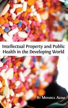 Hardcover Intellectual Property and Public Health in the Developing World Book