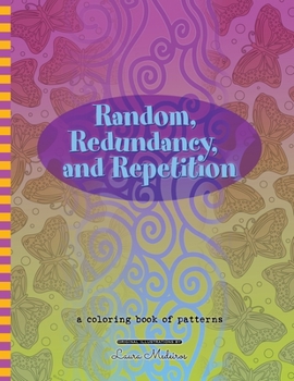 Paperback Random, Redundancy, and Repetition: a coloring book of patterns Book