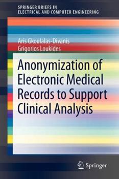 Paperback Anonymization of Electronic Medical Records to Support Clinical Analysis Book