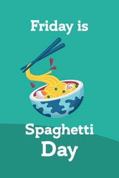 Friday is spaghetti day Ocean Cover  Notebook : mom, sister, daughter  Birthday Gift: Journal Gift, lined Notebook, 120 pages, Soft Cover, Mate Finish 6" x 9" (15.2 x 22.9 cm)