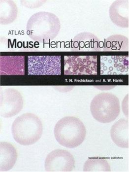 Hardcover Atlas Of Mouse Hematopathology Book