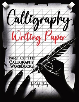 Paperback Calligraphy Writing Paper: Enhance Your Calligraphy Skills with Premium Writing Paper for Practice Book