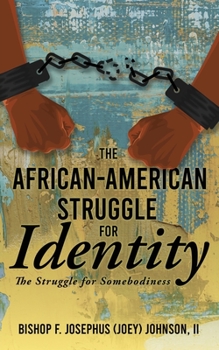 Paperback The African American Struggle for Identity: The Struggle for Somebodiness Book