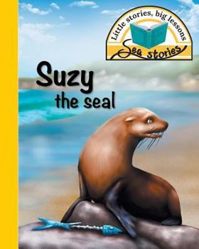 Paperback Suzy the seal: Little stories, big lessons Book