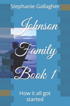 Paperback Johnson Family Book 1: How it all got started Book