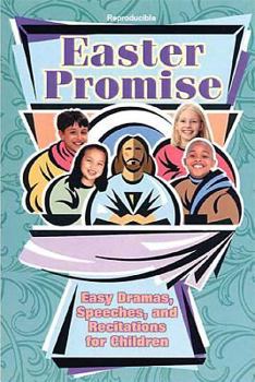 Paperback Easter Promise: Easy Dramas, Speeches, and Recitations for Children Book