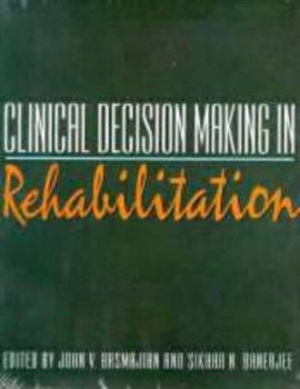 Hardcover Clinical Decision Making in Rehabilitation: Efficacy and Outcomes Book