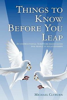 Paperback Things to Know Before You Leap: An instructional Scripture-based guide for people in relationships Book