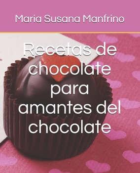 Paperback Recetas de chocolate para Amantes del chocolate [Spanish] Book