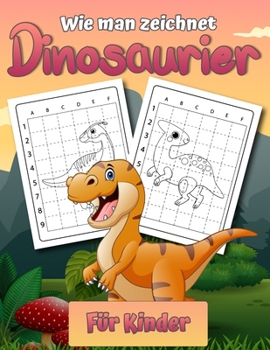 How to Draw Dinosaurs for Kids?: Easy Step by Step Drawing Book for Kids 2-12 Learn How to Draw Easy Dinosaurs