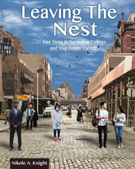 Paperback Leaving the Nest Five Steps to Survival in College and Your Future Career Book