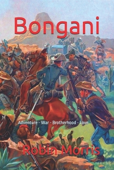 Paperback Bongani: Adventure - War - Brotherhood - Love Book