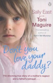 Paperback Don't You Love Your Daddy?. Toni Maguire and Sally East Book