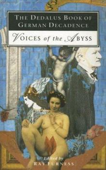 The Dedalus Book of German Decadence: Voices of the Abyss (Decadence from Dedalus) - Book #4 of the Dedalus Books of Decadence