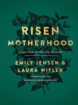 Hardcover Risen Motherhood: Gospel Hope for Everyday Moments Book