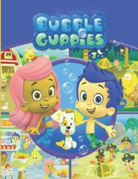 Paperback Bubble Guppies: Bubble Guppies Coloring Book With Super Cool Images For All Funs Book