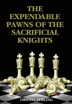 Hardcover The Expendable Pawns of the Sacrificial Knights Book
