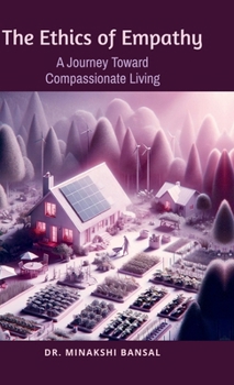 Hardcover The Ethics of Empathy: A Journey Toward Compassionate Living Book