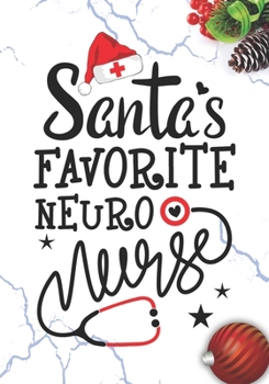 Paperback Santa's Favorite Neuro Nurse: Blank Lined Journal Notebook for Neurology Nurses RN, NP Future Nurse Practitioner, Retired nurse, and neuroscience nu Book