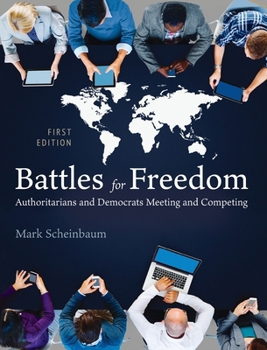 Hardcover Battles for Freedom: Authoritarians and Democrats Meeting and Competing Book