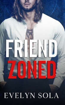 Paperback Friend Zoned: A friends to lovers romance Book