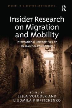 Paperback Insider Research on Migration and Mobility: International Perspectives on Researcher Positioning Book