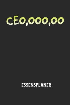 CEO, OOO, OO - Essensplaner: Wochenplaner für eine gesunde Küche - perfekt zum Tracken oder Vorausplanen geeignet!